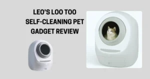 Read more about the article Casa Leo Loo Too Self-Cleaning Pet Gadget Review